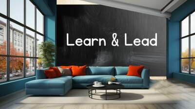 learn and lead concept Wall mural