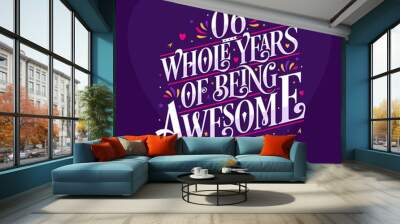 6 whole years of being awesome. 6th birthday celebration lettering Wall mural