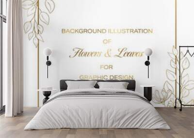 Flowers and Leaves Frame Design, Golden Line-drawing on White Background Wall mural