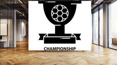 championship icon, black vector sign with editable strokes, concept illustration Wall mural