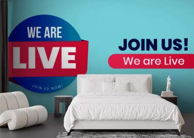 Join Us We are live cover banner photo for facebook twitter social media marketing. Cover for Announcement we are live and join u. Join us we are live website banner for new business grand opening Wall mural