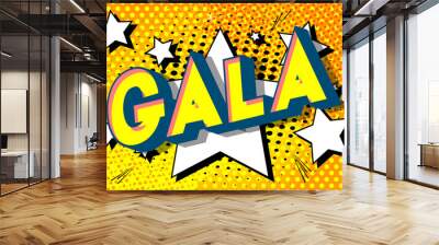 Gala - Vector illustrated comic book style phrase on abstract background. Wall mural