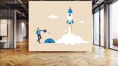 Start your own business, launch success rocket or entrepreneur, startup project or boost company growth, invention concept, ambitious businessman entrepreneur push switch to launch rocket into sky. Wall mural