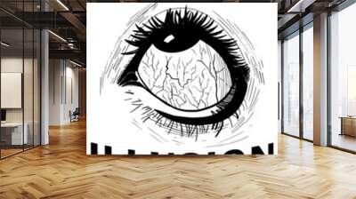 Hand draw eye with slogan Vector design for t-shirt graphics, banner, fashion prints, slogan tees, stickers, flyer, posters and other creative uses	
 Wall mural