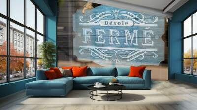 vintage wooden panel shop sign desole c'est ferme french text means sorry we are closed board Wall mural