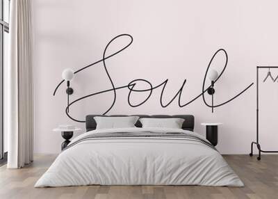 Soul slogan. Handwritten lettering with abstract shapes. One line continuous phrase vector drawing. Modern calligraphy, text design element for print, banner, wall art poster, card, logo. Wall mural