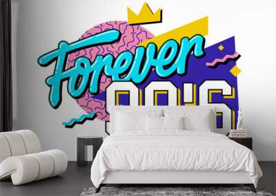 The bright style of the 90s in vivid and playful lettering illustration phrase - Forever 90s. Isolated vector typography design element. Geometric, colorful background. Fashion, print, web purposes Wall mural