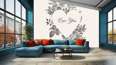 Frame with wild roses. In the shape of a heart. Love you. Vector vintage floral illustration. Black and white Wall mural