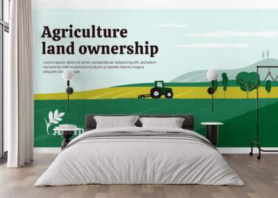 Vector illustration of agriculture land ownership. Background with tractor on field, landscape, farm. Agrinews icon with wheat spike. Design for banner, layout, annual report, web, flyer, brochure, ad Wall mural