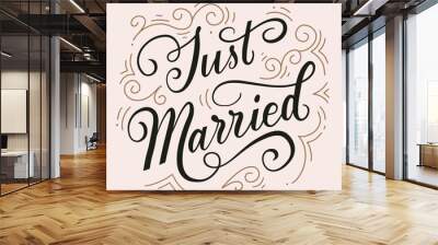 Elegance vintage lettering illustration. Slogan of Just married. Design for wedding sign, invitation, sticker, square poster, graphic tee print, card. Nostalgia for 1950s -1960s. Wall mural