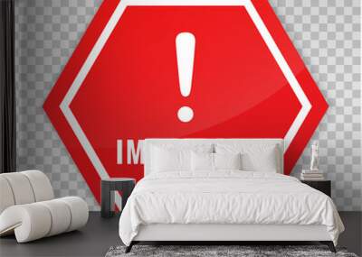 Important notice sign. Attention icon in red octagon isolated on white background. Important announce. Announcement alert. Banner message information. Exclamation mark, point. Text Important. Vector  Wall mural