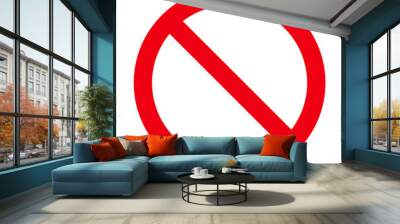 Sign forbidden. Icon symbol ban. Red circle sign stop entry ang slash line isolated on white background. Mark prohibited. Round cross logo restrict entrance. Signal cancel enter. Vector illustration Wall mural