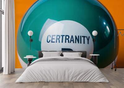 Certainty brings success - pictured as word Certainty on a pool ball, to symbolize that Certainty can initiate success, 3d illustration Wall mural