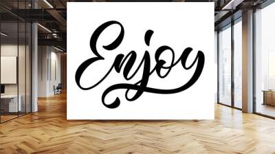 Enjoy - hand drawn lettering phrase. Trendy calligraphic text for posters, photo overlays, greeting cards, t-shirts print. Motivation quotes. Wall mural