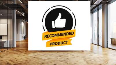 Flat banner recommended product with thumb up. Vector badge design. Wall mural