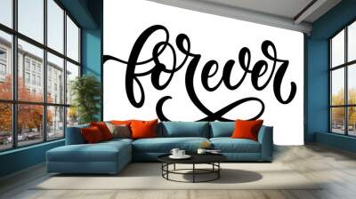 Forever - hand lettering word. Calligraphic vector hand drawn text isolated on white background. Forever handwritten calligraphy. Wall mural