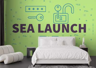 Conceptual business illustration with the words sea launch Wall mural