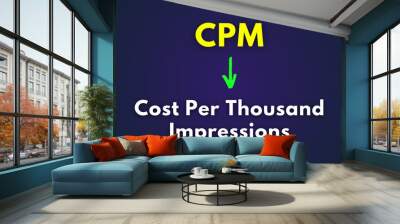 CPM Meaning, Cost per Thousand Impressions Wall mural