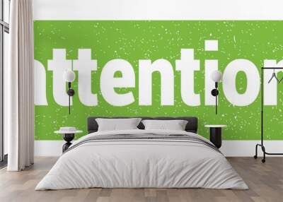 attention text written on green stamp sign. Wall mural