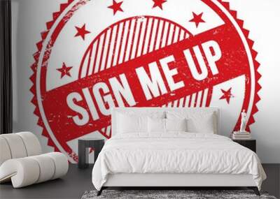 SIGN ME UP text written on red grungy round stamp. Wall mural