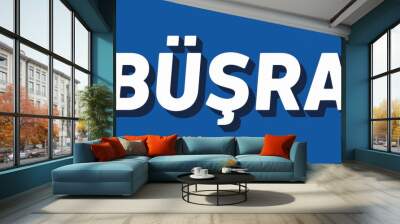 Stylized Text: Bold 'BÜŞRA' on Vibrant Blue Background for Branding and Graphic Design Uses Wall mural