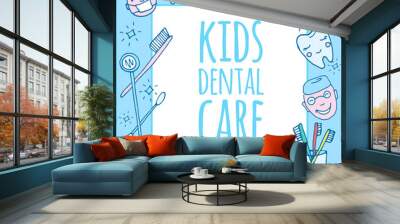 Kids dental care practice poster, template. Kawaii dentist - vector set of hand drawn objects. Cute sketch with doctor, teeth, toothbrush, smile and dental tools Wall mural