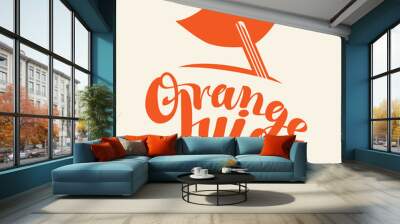 orange juice icon or emblem with cartoon girly lips, drinking straw and handwritten lettering. decor Wall mural