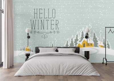 Vector white winter landscape with village and houses on the snowing hills in the snowy forest. Lettering Hello Winter Wall mural