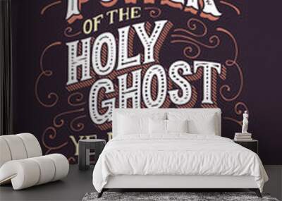 And by the power of the holy ghost you may know the truth of all things. Bible quote, Moroni 10:5. Hand-lettering, home decor sign Wall mural