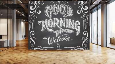 Good Morning and welcome. Chalkboard style Cafe typographic poster with hand-lettering Wall mural