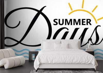 Summer Days vector lettering with sun and sea icon, vector illustration isolated on white. ZIP file contains EPS, JPEG and PNG formats.  Wall mural