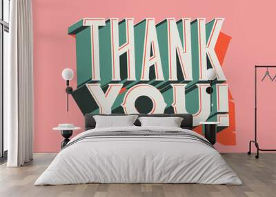 Thank You retro card or poster design template with 3d lettering. Vector illustration Wall mural