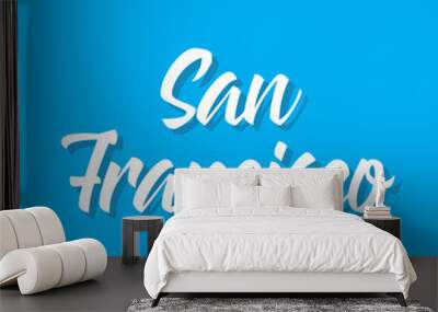 san francisco, text design. Vector calligraphy. Typography poster. Wall mural