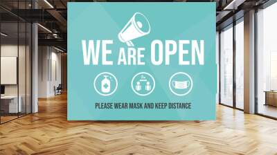 We are open vector flat banner design. Welcoming sign for customers, preventive measures signs from Covid-19 for reopening businesses. Wear mask, keep distance, and disinfect hands signs. Wall mural