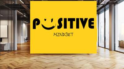 positive mindset - vector illustration design for banner, t shirt graphics, fashion prints, slogan t Wall mural