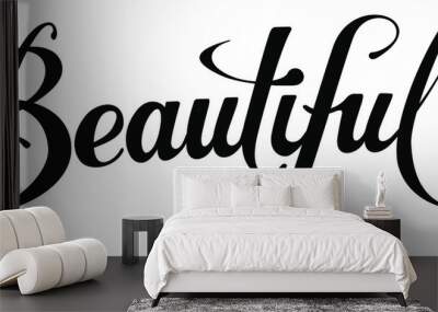 Beautiful - custom calligraphy text Wall mural