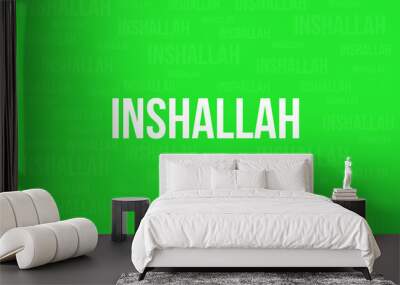 Inshallah typography text vector design on easter texts background. Lite green background with white typography.  Wall mural