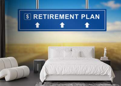 retirement plan words on blue road sign Wall mural