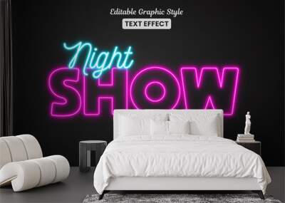 Glowing night Show neon light, Editable Graphic Style text effect Wall mural