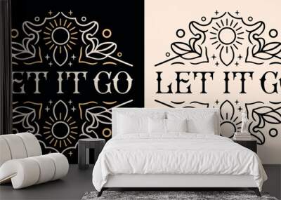 Let it go badge women mental health mindfulness calming practice letting go quotes lettering. Celestial floral aesthetic text somatic healing reiki healer meditation yoga teacher shirt design print. Wall mural