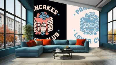 Pancakes lover club badge logo sticker. Cute kawaii breakfast brunch blueberries syrup pancake stack illustration. Retro vintage aesthetic quotes printable drawing for shirt design and print vector Wall mural