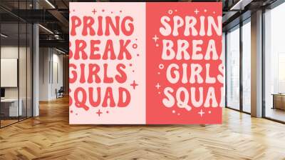 Spring break girls squad crew team gang lettering. Retro vintage cute groovy girly pink red aesthetic. Text vector for women holiday vacation group trip matching shirt design printable accessories. Wall mural