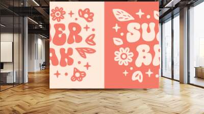 Summer break groovy girly floral retro vintage aesthetic lettering cute illustration for matching friends girls school trip teacher animator coordinator clothing shirt design print vector cut file. Wall mural