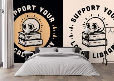 Support your local library round badge sticker shirt skull book pile Wall mural