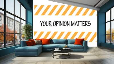 Your opinion matters speech bubble banner. Can be used for business, marketing and advertising. Vector EPS 10. Isolated on white background Wall mural