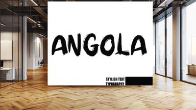 Bold Text Typography Text Country Name Angola Wall mural