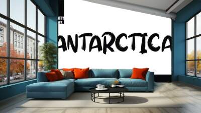 Bold Text Typography Text Country Name Antarctica Wall mural