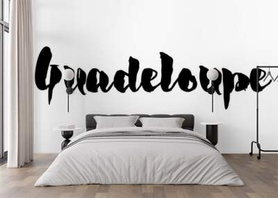 Guadeloupe Country Name Handwritten Text Calligraphy Wall mural