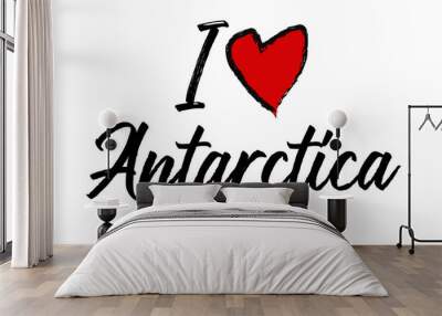 I Love Antarctica Creative Cursive Text Typography Template. Wall mural