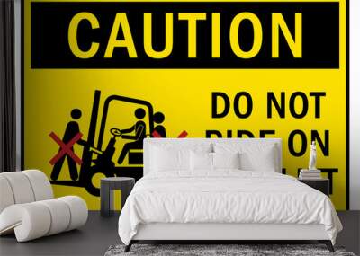 Forklift safety sign and labels do not ride on forklift Wall mural